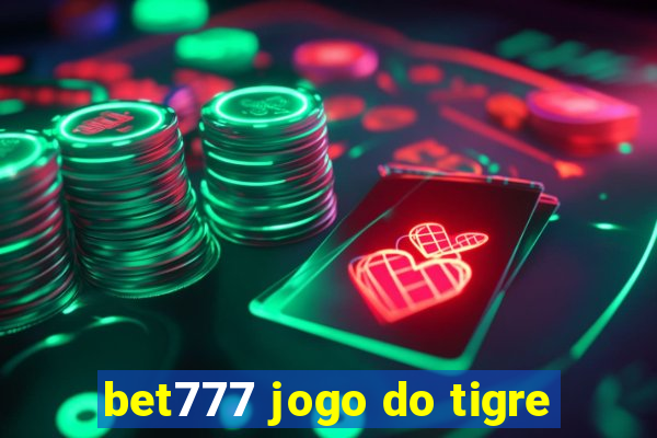 bet777 jogo do tigre